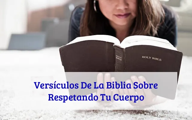 Versículos De La Biblia Sobre Respetando Tu Cuerpo