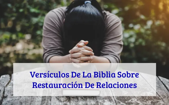 Versículos De La Biblia Sobre Restauración De Relaciones