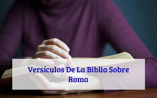 Versículos De La Biblia Sobre Roma
