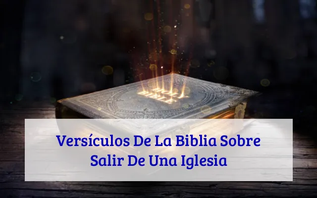 Versículos De La Biblia Sobre Salir De Una Iglesia