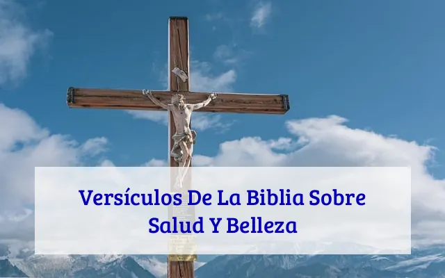 Versículos De La Biblia Sobre Salud Y Belleza