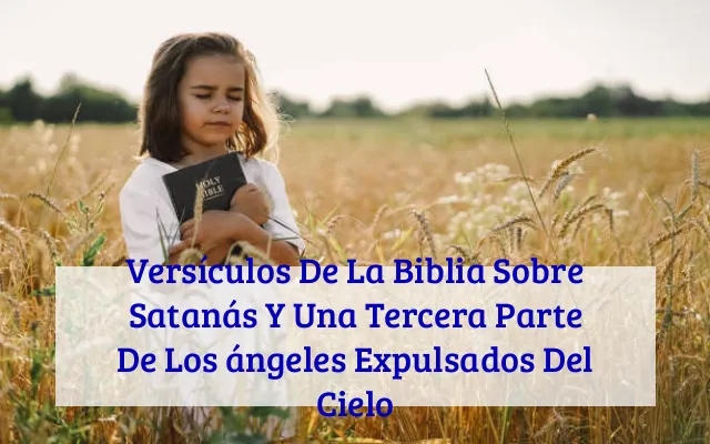 Versículos De La Biblia Sobre Satanás Y Una Tercera Parte De Los ángeles Expulsados Del Cielo
