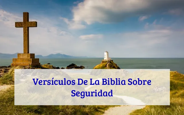 Versículos De La Biblia Sobre Seguridad