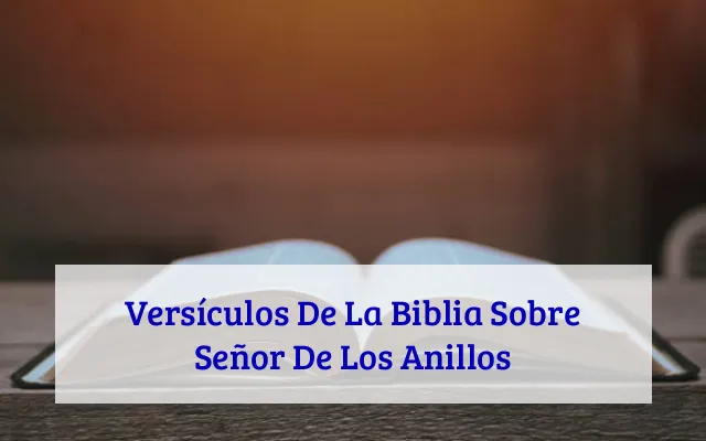 Versículos De La Biblia Sobre Señor De Los Anillos