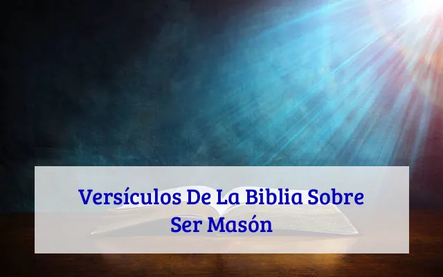 Versículos De La Biblia Sobre Ser Masón