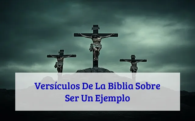 Versículos De La Biblia Sobre Ser Un Ejemplo