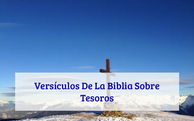Versículos De La Biblia Sobre Tesoros