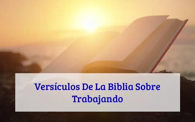Versículos De La Biblia Sobre Trabajando