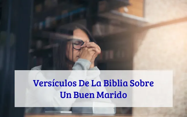 Versículos De La Biblia Sobre Un Buen Marido