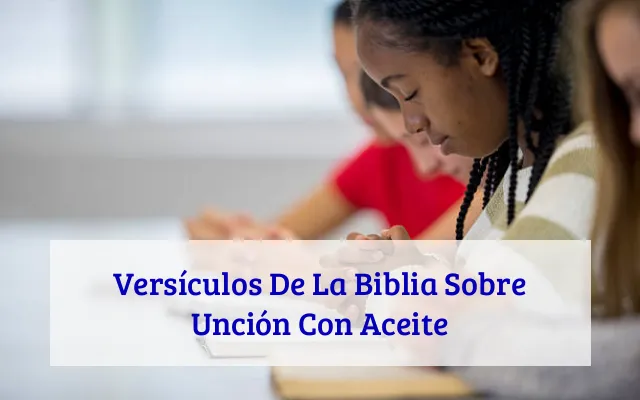 Versículos De La Biblia Sobre Unción Con Aceite