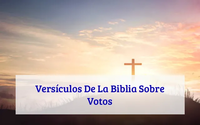 Versículos De La Biblia Sobre Votos