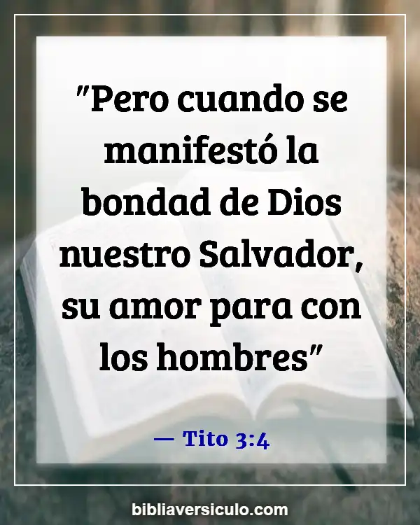 Versículos de la Biblia Sobre Mostrando bondad (Tito 3:4)
