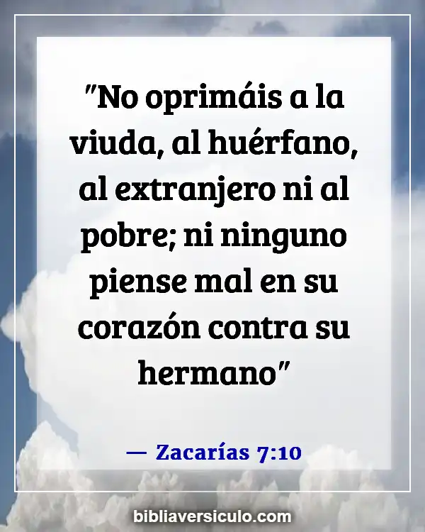 Versículos de la Biblia Sobre Cuidando a las viudas (Zacarías 7:10)